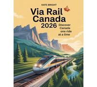 VIA Rail Canada 2026: Discover Canada One Train Ride at a Time