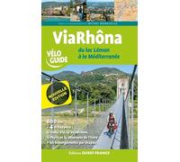 Via Rhôna du lac Léman à la Méditerranée: De Genève à la Méditerranée