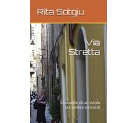 Via Stretta: Cronache di un vicolo tra ombre e ricordi