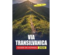Via Transilvanica guide De Voyage 2026: Quoi emporter, où dormir et comment planifier chaque étape du sentier de randonnée roumain