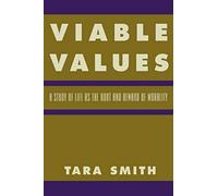 Viable Values: A Study of Life as the Root and Reward of Morality