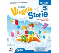 Viaggia storie. Con Letture, Scrittura e Mappe, Grammatica, Gramma facile, Valutazione. Per la 5ª classe della Scuola elementare. Con e-book (Vol. 2)