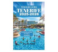 VIAGGIO GUIDA TENERIFE 2025-2026: La miscela perfetta tra relax e avventura