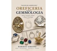Viaggio nel mondo dell'oreficeria e della gemmologia: Storia, arte, tecnica e fascino del Gioiello