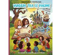 Viaggio tra le pagine - un mondo di scoperte, giochi e storie: Libro di Attività per Bambini con QR-code: Disegni da Colorare, Giochi, Labirinti, ... Voce per Piccoli Esploratori (Età 4-8 anni)