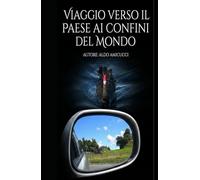 Viaggio verso il paese ai confini del mondo
