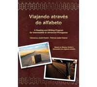 Viajando através do alfabeto: A Reading and Writing Program for Interm. Portuguese