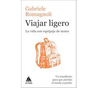 Viajar Ligero: La vida con equipaje de mano: 37 (Ático de los Libros)