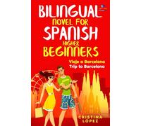 Viaje a Barcelona - Trip to Barcelona: Bilingual novel for Spanish Higher Beginners (Los viajes de Marta)