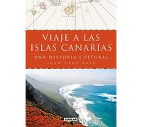 Viaje a las islas Canarias: Una historia cultural (Divulgación)