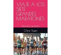 VIAJE A LOS SIETE GRANDES MARATONES: Maratón de Berlín