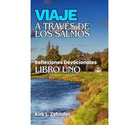 Viaje a través de los Salmos: Es un libro de Reflexiones Devocionales del libro de los Salmos