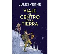 Viaje Al Centro de la Tierra / Journey to the Center of the Earth (Colección Alfaguara Clásicos)