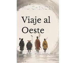 Viaje al Oeste: Xi You Ji, Vol. 1