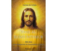 Viaje al Reino Interior - 365 días para despertar la Conciencia Crística: Un estudio profundo e inédito de las cartas de Cristo - Volumen 1 (Cartas de Cristo Espanhol)