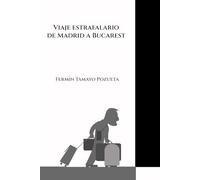 Viaje estrafalario de Madrid a Bucarest