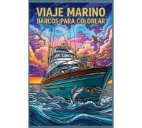 VIAJE MARINO BARCOS PARA COLOREAR: Explorando los océanos con imaginación y color