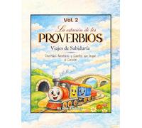 Viajes de Sabiduría - Volumen 2: Cuentos cristianos para colorear con valores bíblicos | Actividades y Proverbios para niños de 2 a 12 años