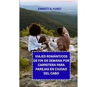 VIAJES ROMÁNTICOS DE FIN DE SEMANA POR CARRETERA PARA PAREJAS EN CIUDAD DEL CABO: Rutas panorámicas, rutas costeras, experiencias vinícolas, ... de semana y consejos de viaje para parejas