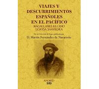Viajes y descubrimientos españoles en el Pacífico : Magallanes, Elcano, Loaysa, Saavedra