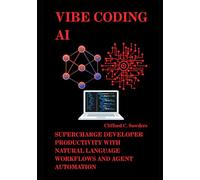 Vibe Coding AI: Supercharge Developer Productivity with Natural Language Workflows and Agent Automation