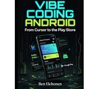Vibe Coding for Android: Build and Ship Real Apps to Google Play - No Coding Experience Required