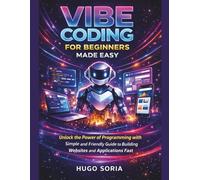 VIBE CODING FOR BEGINNERS MADE EASY