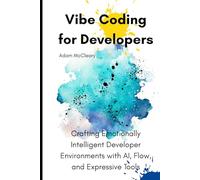 Vibe Coding for Developers: Crafting Emotionally Intelligent Developer Environments with AI, Flow, and Expressive Tools