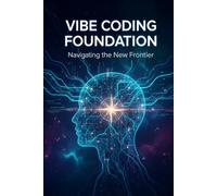 Vibe Coding Foundation: Navigating the New Frontier