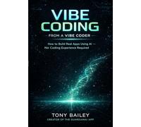 Vibe Coding from a Vibe Coder: How to Build Real Apps Using AI. No Coding Experience Required