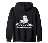 Vibe Coding I Am A Developer Now Programmer Software Design Zip Hoodie