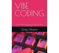 VIBE CODING: Learn to Build Real Things by Telling AI What You Want