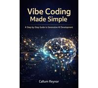 Vibe Coding Made Simple: A Step-by-Step Guide to Generative AI Development