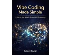 Vibe Coding Made Simple: A Step-by-Step Guide to Generative AI Development
