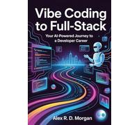 Vibe Coding to Full-Stack: Your AI-Powered Journey to a Developer Career