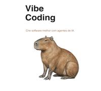 Vibe Coding: Um fluxo de trabalho durável para criar software com agentes de IA