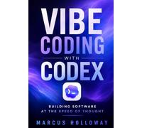 Vibe Coding with Codex: Building Software at the Speed of Thought
