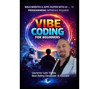 Vibe Coding with JavaScript: How to Learn, Think, and Build Frontend Applications with AI