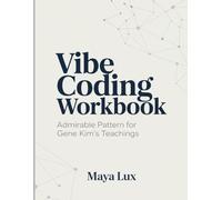 Vibe Coding Workbook: Admirable Pattern for Gene Kim's Teachings