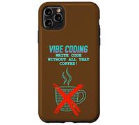 Vibe Coding: Write Code Without All That Coffee Case for iPhone 11 Pro Max