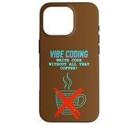 Vibe Coding: Write Code Without All That Coffee Case for iPhone 16 Pro