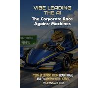 Vibe Leading The AI: The Corporate Race Against Machines