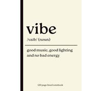 Vibe Notebook: Good Music, Good Lighting and No Bad Energy: Aesthetic 120 Page Lined Dictionary Definition Style Journal for Journaling, Manifesting, Notes, Ideas & Positive Vibes
