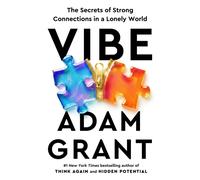 Vibe : The Secrets of Strong Connections in a Lonely World