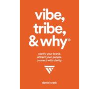Vibe, Tribe, & Why®: clarify your brand. attract your people. connect with clarity.