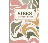 Vibes: Dating Edition - Groovy Crush: A Guided Dating Journal for Soft-Girl Lovers, Modern Romance & Crush Tracking