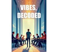 VIBES, DECODED: How to Read People, Understand Social Energy, and Navigate Modern Culture