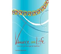 Vibrance for Life: How to Live Younger and Healthier