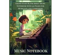 Vibrant Art Grand Staff Blank Sheet Music Notebook for Children - 110 Pages for Piano and Keyboard Players: Piano Artistic Music Manuscript Paper, ... notation, for Piano and Keyboard players