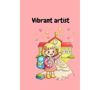 Vibrant artist: Fun & Creative Coloring Book for Kids: Engaging Illustrations to Spark Imagination and Creativity